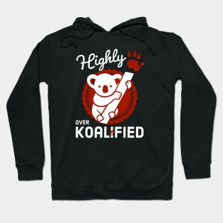 Highly OverKoalified Hoodie